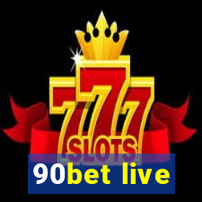 90bet live